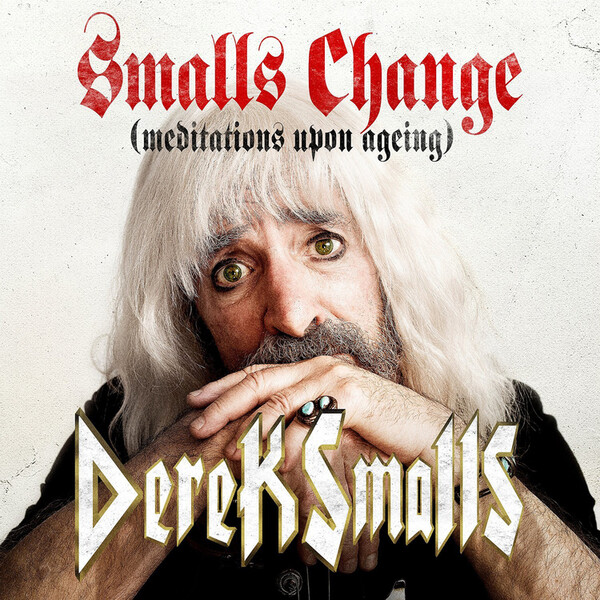 Smalls Change (Meditations Upon Ageing) - Derek Smalls | BMG 4050538372533