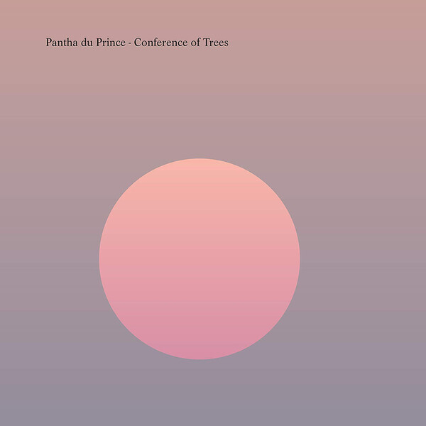 Conference of Trees - Pantha Du Prince