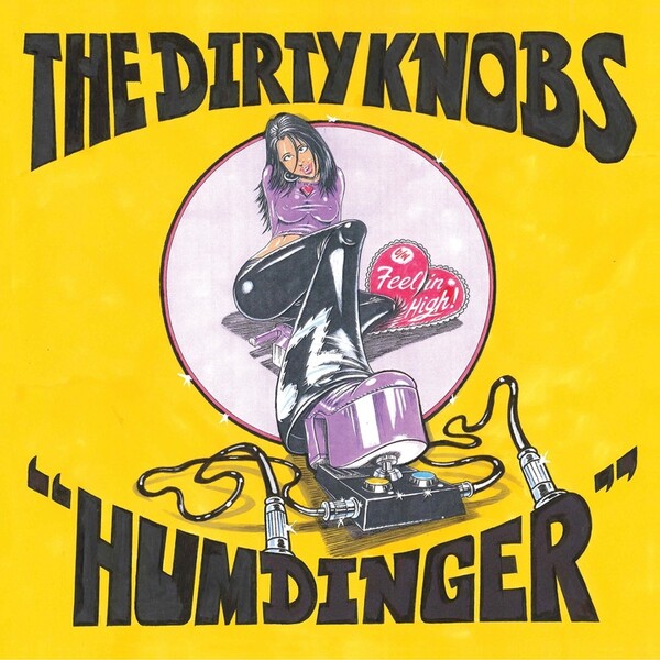Humdinger/Feelin' High (RSD 2021) - The Dirty Knobs