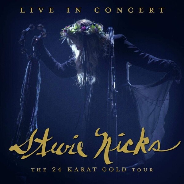 The 24 Karat Gold Tour: Live in Concert - Stevie Nicks