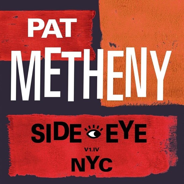 Side-eye NYC (V1.1V) - Pat Metheny