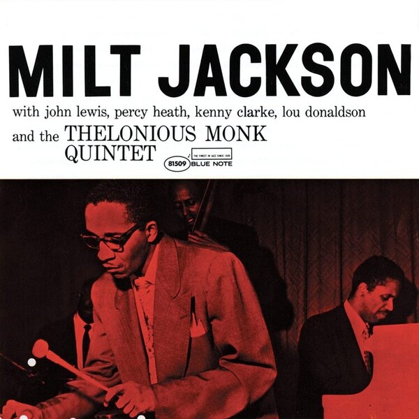 Milt Jackson and the Thelonious Monk Quartet - Milt Jackson, John Lewis, Percy Heath, Kenny Clarke, Lou Donaldson & Thelonious Monk Quintet | Blue Note 4508227