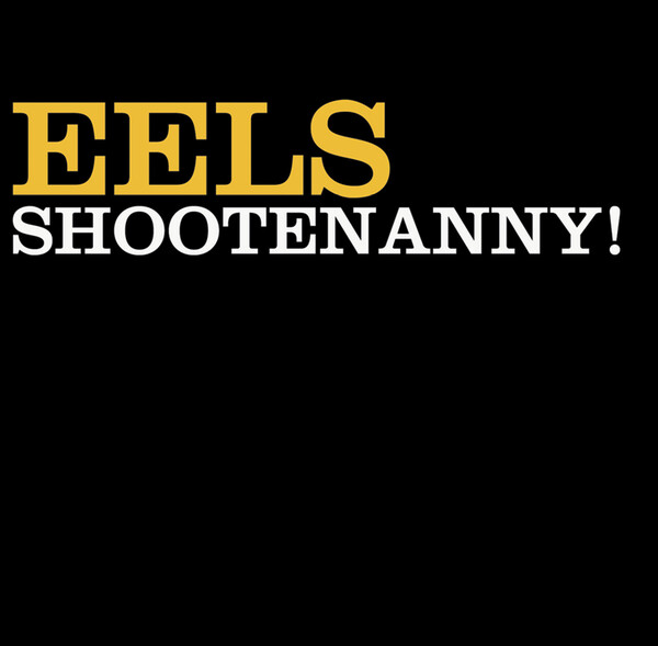 Shootenanny! - Eels | Polydor 4730664
