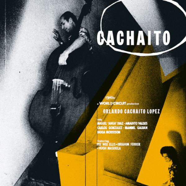 Cachaito - Orlando 'Cachaito' Lopez | BMG 5056032314085