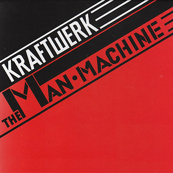 The Man Machine - Kraftwerk