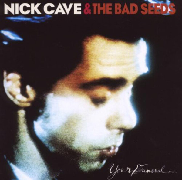 Your Funeral, My Trial - Nick Cave and the Bad Seeds