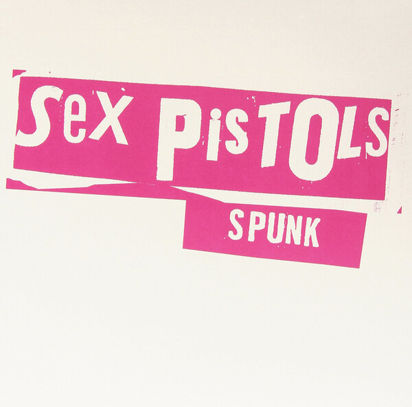 Spunk - Sex Pistols