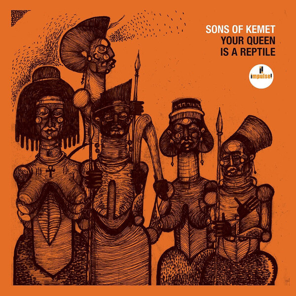 Your Queen Is a Reptile - Sons of Kemet