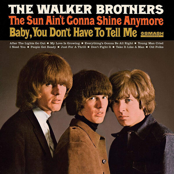 The Sun Ain't Gonna Shine Anymore/Baby, You Don't Have to Tell - The Walker Brothers | Elemental Music 700131