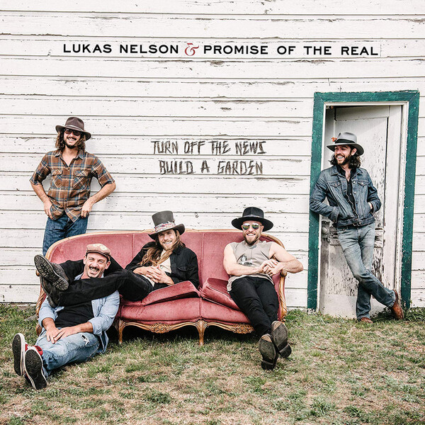 Turn Off the News (Build a Garden) - Lukas Nelson & Promise of the Real | Concord 7209520