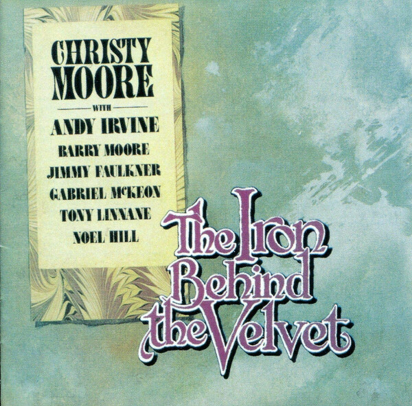 The Iron Behind the Velvet - Christy Moore