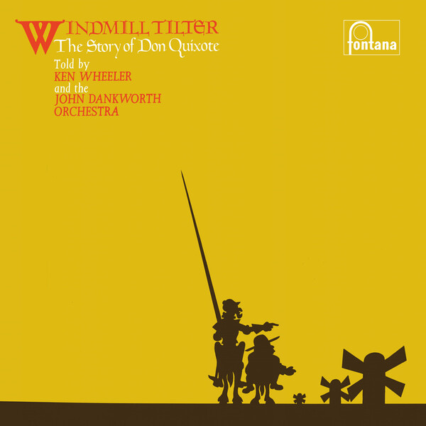 Windmill Tilter (The Story of Don Quixote) - Ken Wheeler & The John Dankworth Orchestra