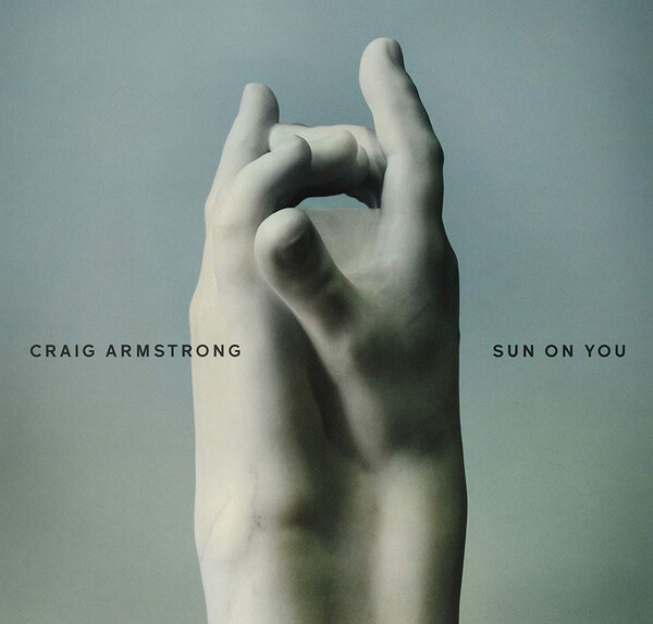 Craig Armstrong: Sun On You - Craig Armstrong