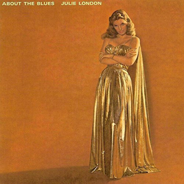 About the Blues - Julie London