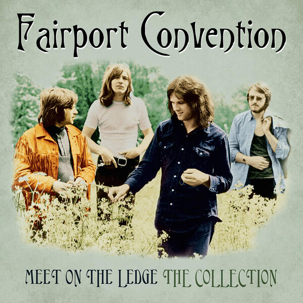 Meet On the Ledge: The Collection - Fairport Convention | Spectrum 7791599