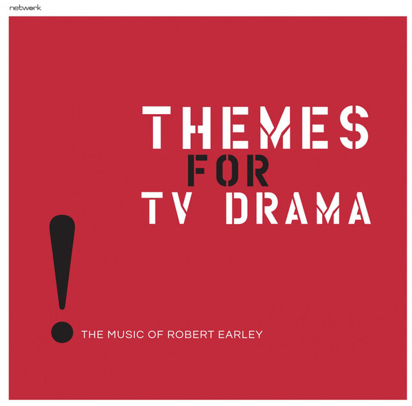Themes for TV Drama: The Music of Robert Earley - 
