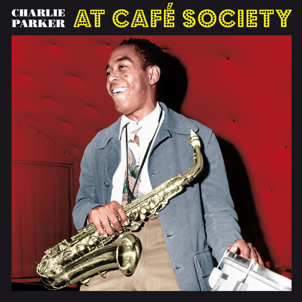 At Caf� Society - Charlie Parker