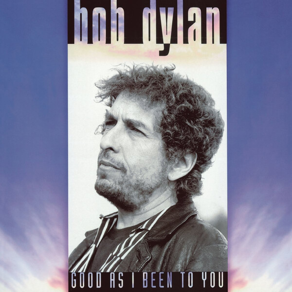 Good As I Been to You - Bob Dylan