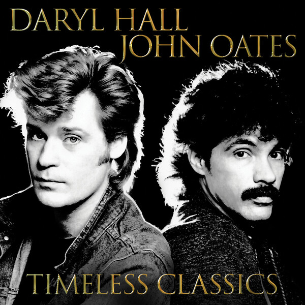 Timeless Classics - Daryl Hall and John Oates
