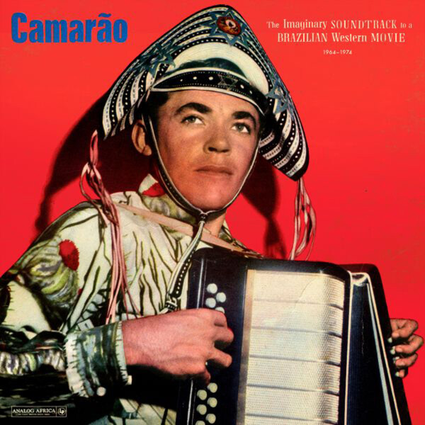 The Imaginary Soundtrack to a Brazilian Western Movie 1964-1974 - Camarao