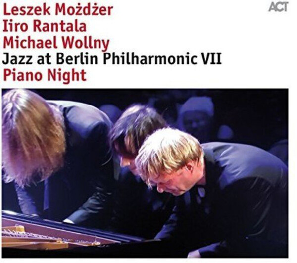 Jazz at Berlin Philharmonic VII: Piano Night - Leszek Mozdzer/Iiro Rantala/Michael Wollny | ACT Music ACT98421