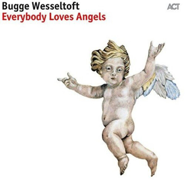 Everybody Loves Angels - Bugge Wesseltoft