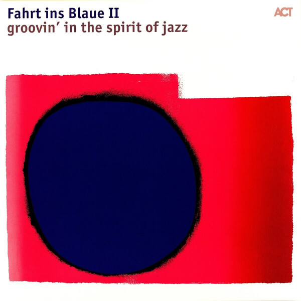 Fahrt Ins Blaue II: Groovin' in the Spirit of Jazz - Various Artists