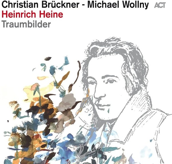 Heinrich Heine: Traumbilder - Christian Brückner and Michael Wollny | ACT Music ACTLP9935-1