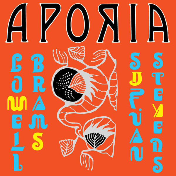 Aporia - Sufjan Stevens & Lowell Brams