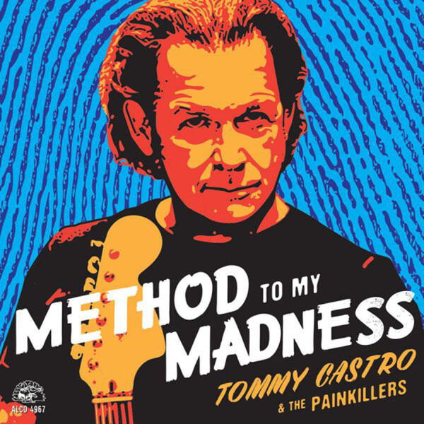 Method to My Madness - Tommy Castro and The Painkillers