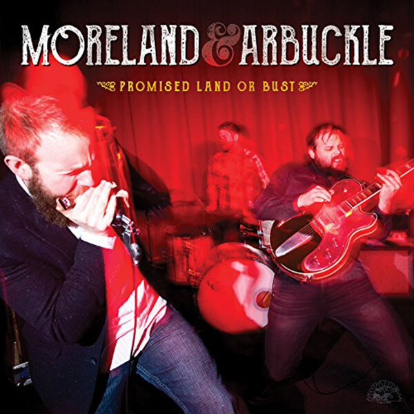 Promised Land Or Bust - Moreland & Arbuckle