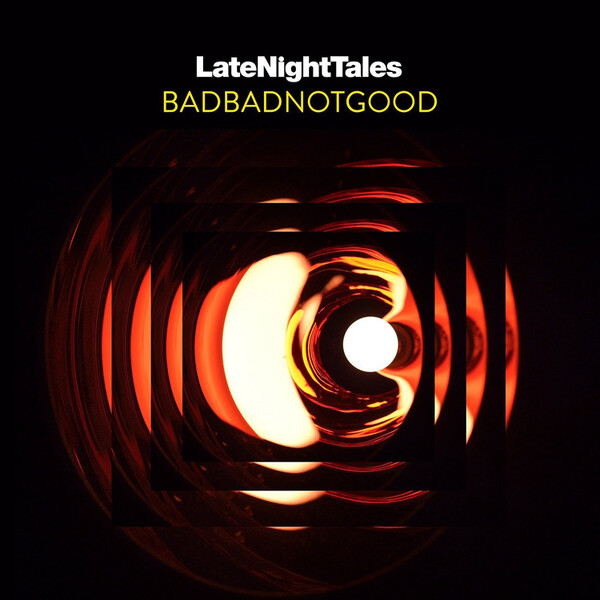 Late Night Tales: Badbadnotgood - Various Artists