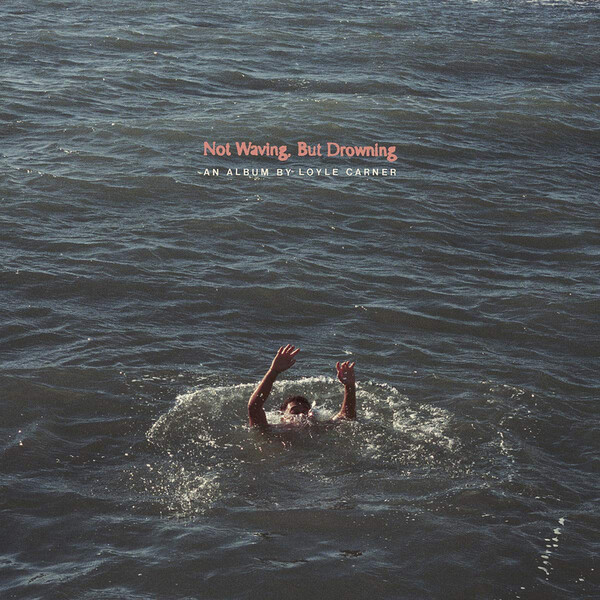 Not Waving, But Drowning - Loyle Carner | EMI AMFLP12