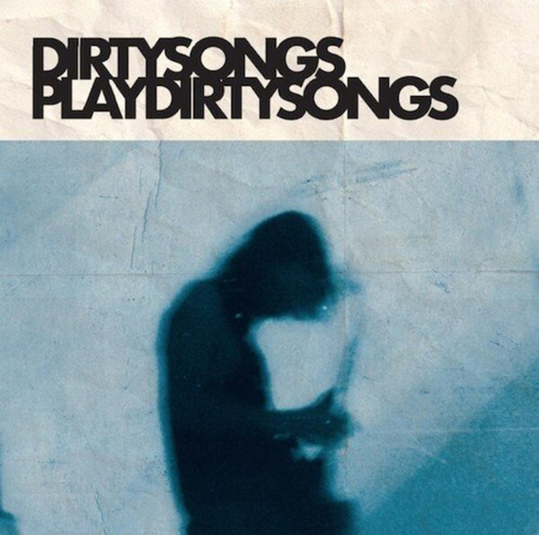 Dirty Songs Plays Dirty Songs - Dirty Songs