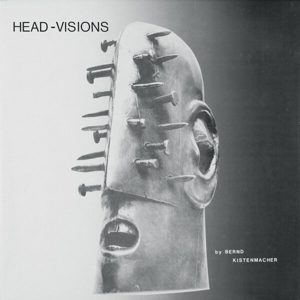 Head-visions - Bernd Kistenmacher