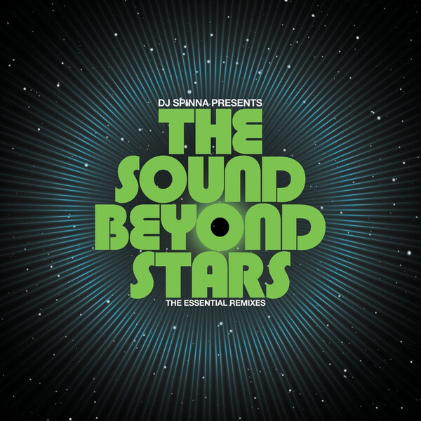 DJ Spinna Presents the Sound Beyond the Stars: The Essential Remixes - Various Artists | Barely Breaking Even Ltd (Bbe) BBE262CLP2