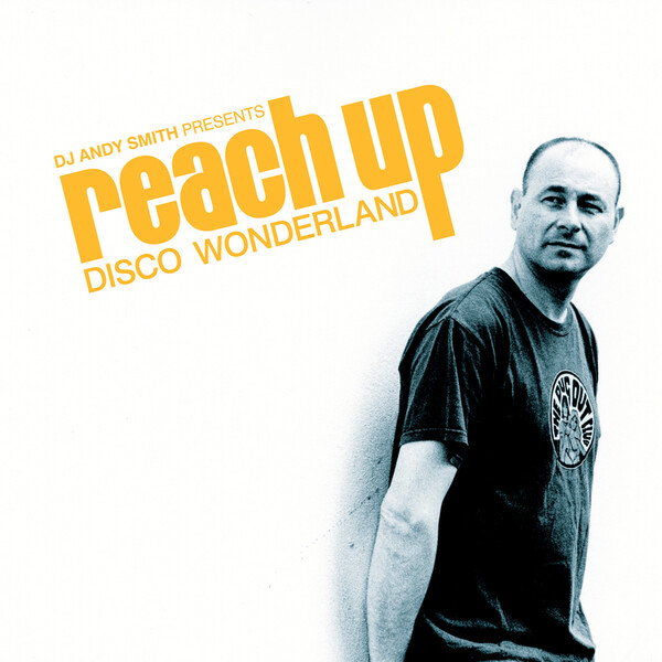 DJ Andy Smith Presents 'Reach Up - Disco Wonderland' - Various Artists | Barely Breaking Even Ltd (Bbe) BBE386CLP