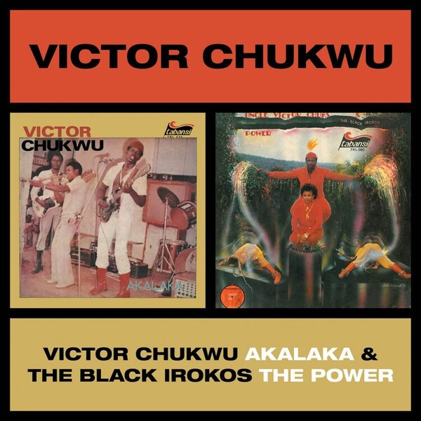 Akalaka/The Power - Victor Chukwa/Uncle Victor Chuks & The Black Irokos