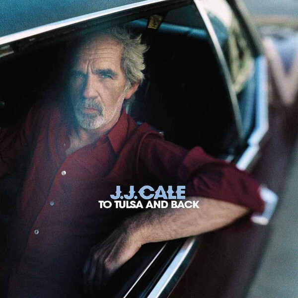 To Tulsa and Back - J.J. Cale