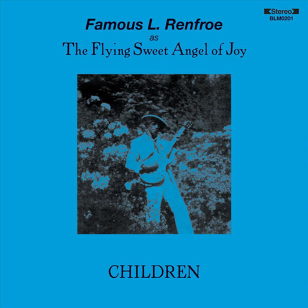Children - Famous L. Renfroe | Fat Possum BLM0244
