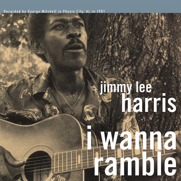 I Wanna Ramble - Jimmy Lee Harris | Fat Possum BLM0531