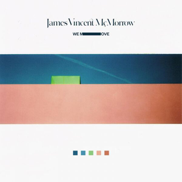 We Move - James Vincent McMorrow