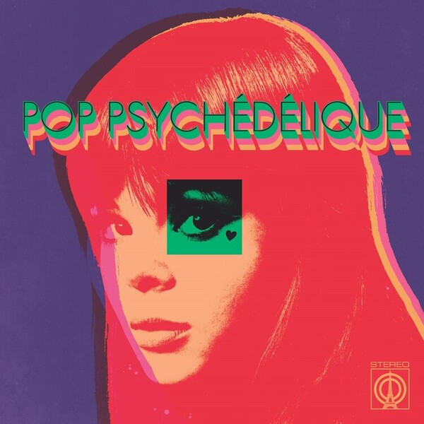 Pop Psychédélique: The Best of French Psychedelic Pop 1964-2019 - Various Artists | Two-Piers BN2LPX