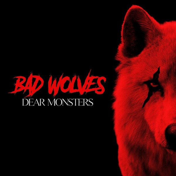 Dear Monsters - Bad Wolves