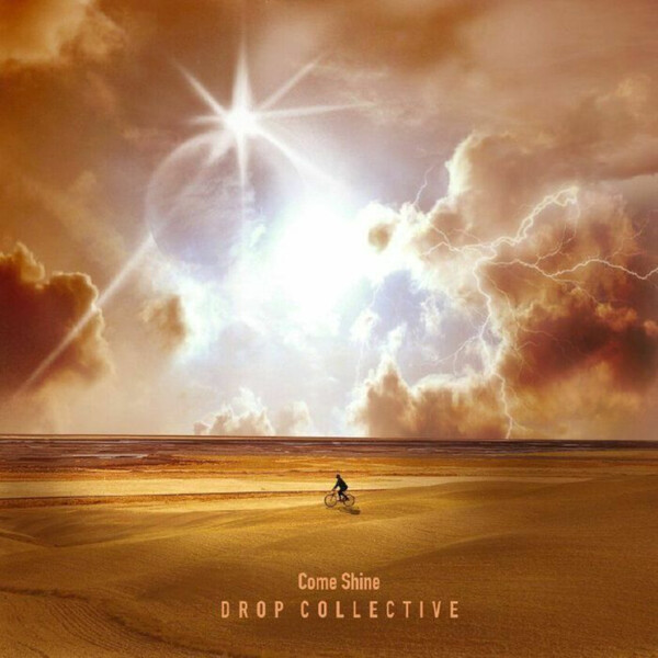Come Shine - Drop Collective