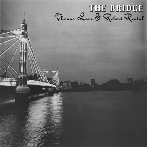 The Bridge - Thomas Leer & Robert Rental | Mute BRIDGE1