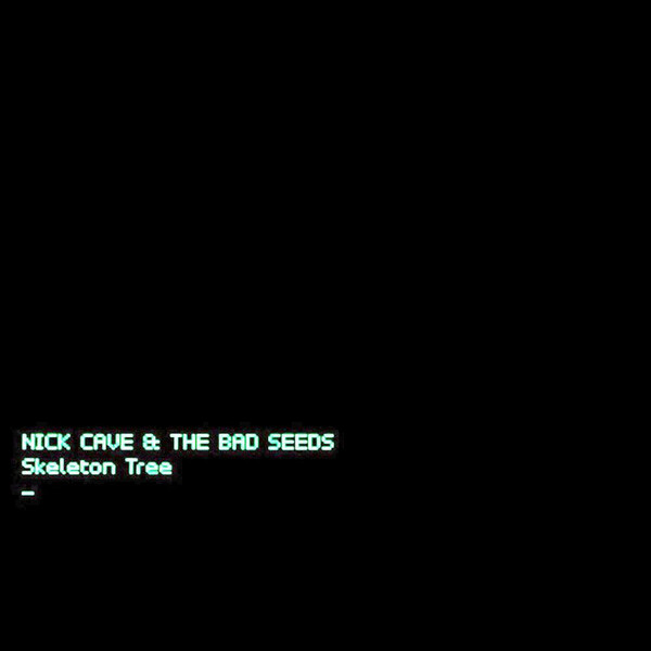 Skeleton Tree - Nick Cave and the Bad Seeds