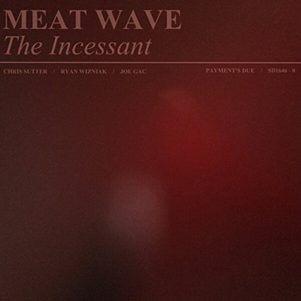 The Incessant - Meat Wave