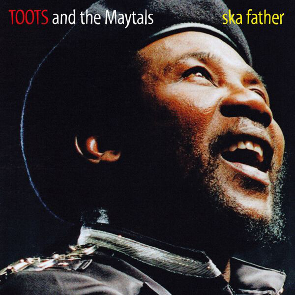 Ska Father - Toots and The Maytals