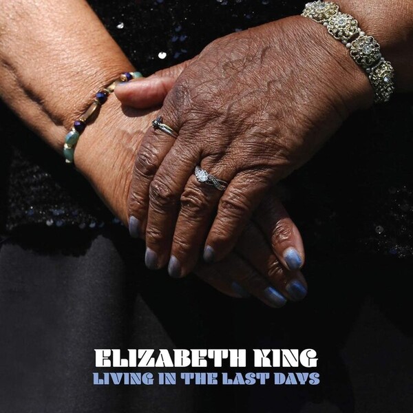 Living in the Last Days - Elizabeth King